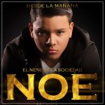 Noe El Nene De La Sociedad - Desde La Mañana